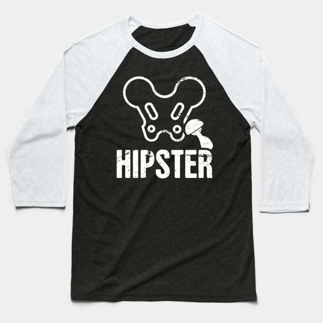 Hipster | Funny Hip Surgery Design Baseball T-Shirt by MeatMan